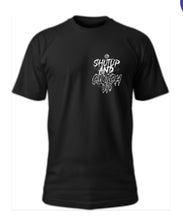 Load image into Gallery viewer, A) shut up and clutch up / black T
