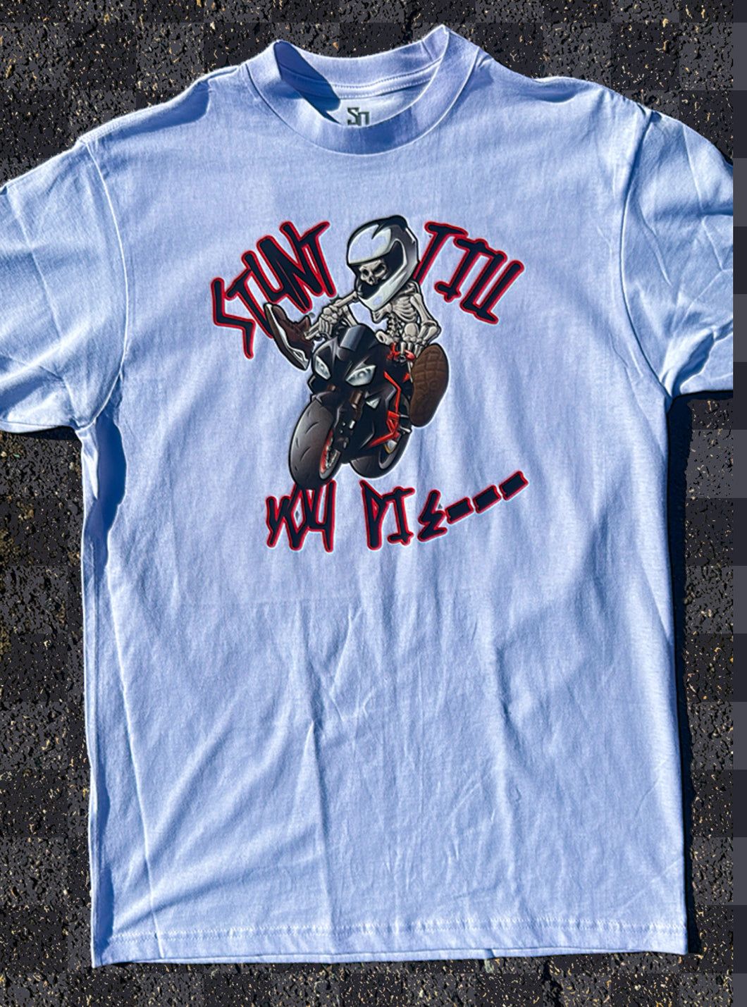 A) stunt till you die